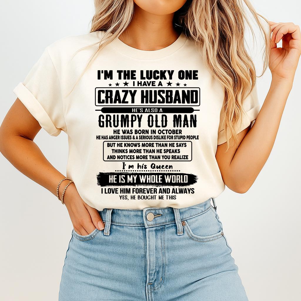 October - I am Lucky One I Have A Crazy Husband - Gift for Wife From Husband - ntnt10 (SKUT-LUCKYONE-10)