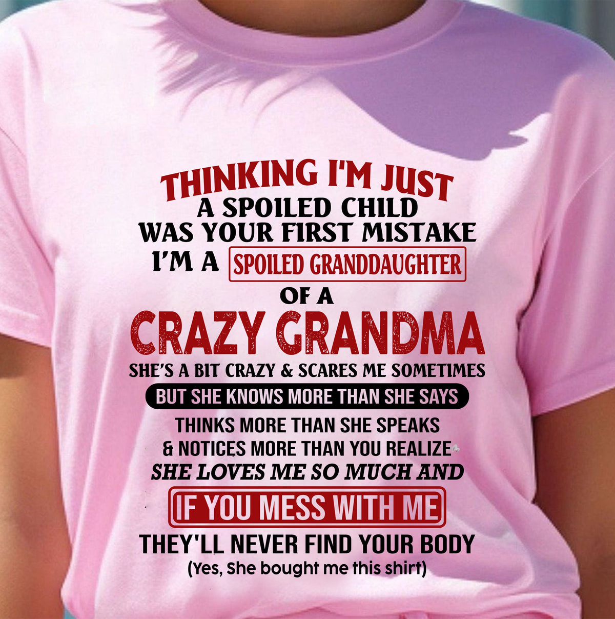 I'M A SPOILED GRANDDAUGHTER OF A CRAZY GRANDMA - From Grandma - ntnt00 (SKU-GMD1-NTT00)