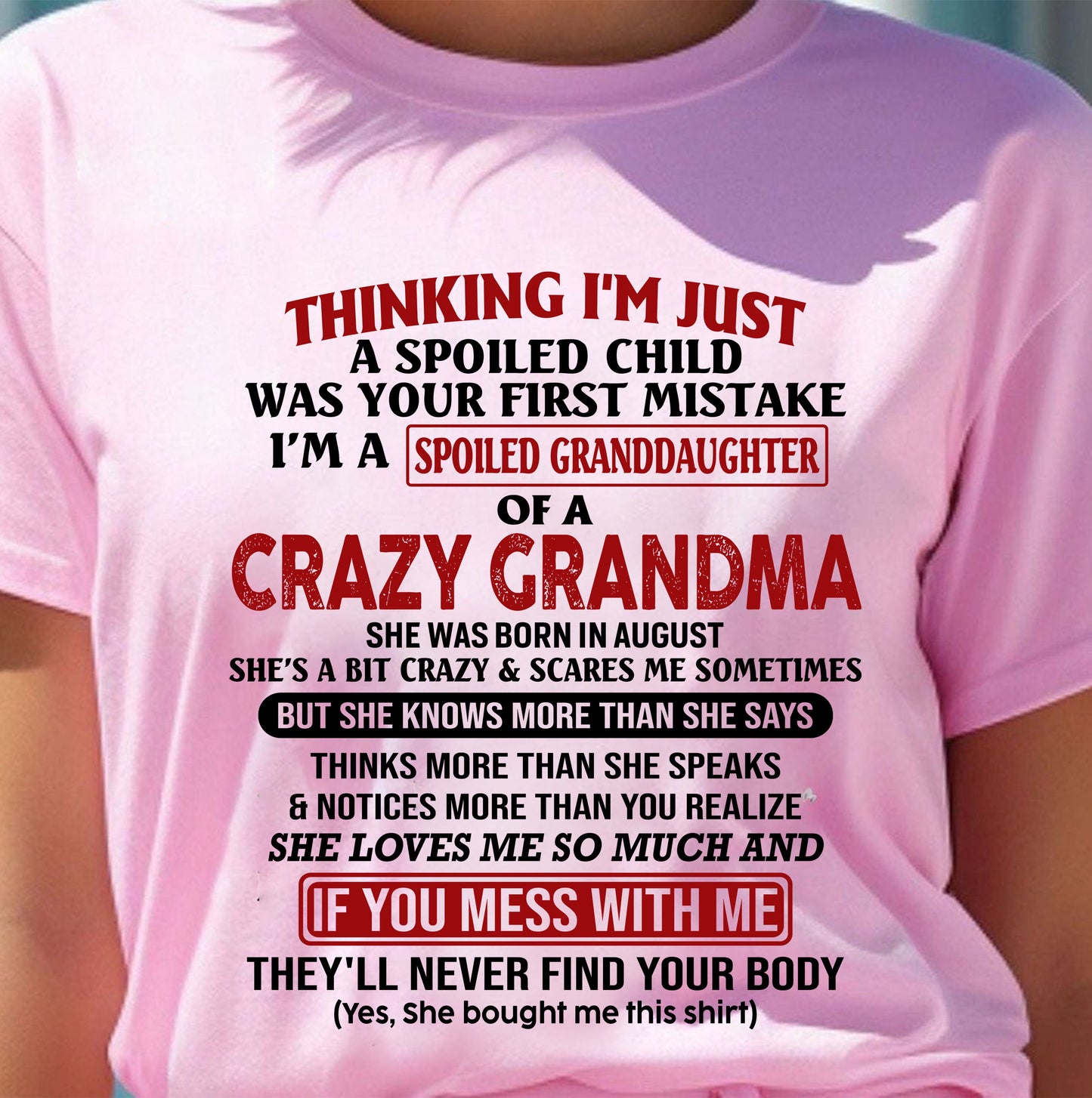 AUGUST - I'M A SPOILED GRANDDAUGHTER OF A CRAZY GRANDMA - From Grandma - NTTD08 (SKU-GMD1-NTT08)