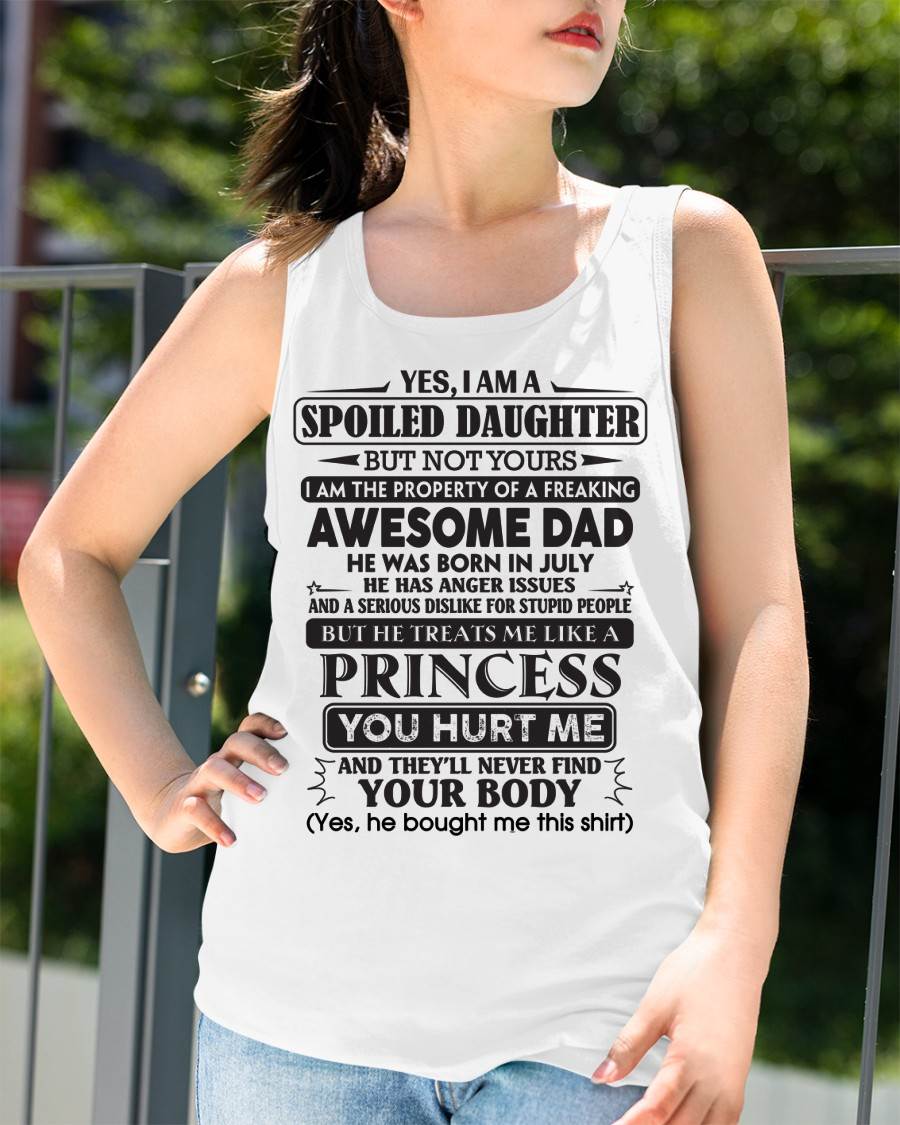 July – Yes, I Am A Spoiled Daughter – Gift For Daughter From Dad – ntnt07 (SKU12-267-07)