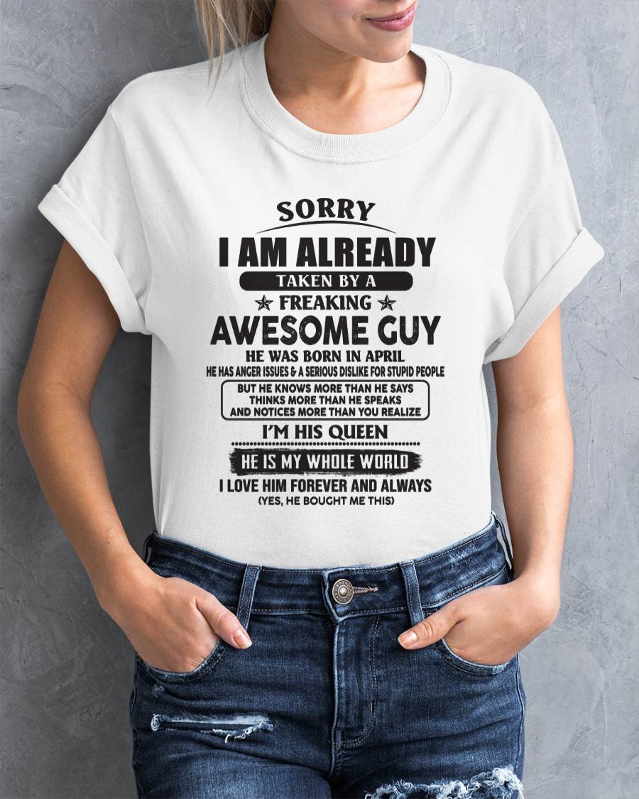 April - Sorry I Am Already Taken By A Freaking Awes Some Guy - Gift For Your Girlfriend, Wife From Husband - ntnt04 (SKU07-177-04)