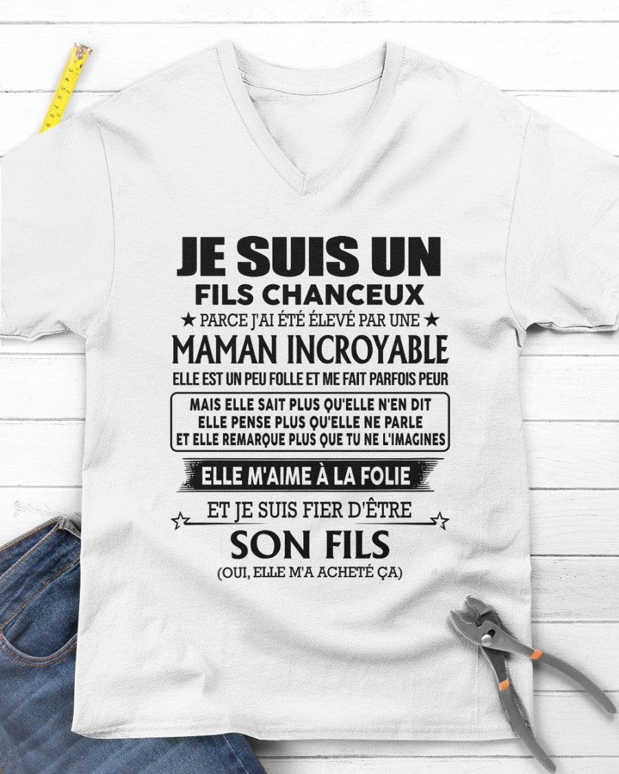 T-SHIRT JE SUIS UN FILS CHANCEUX – CADEAU TOUCHANT DE MAMAN INCROYABLE - fr00 / ntnt00