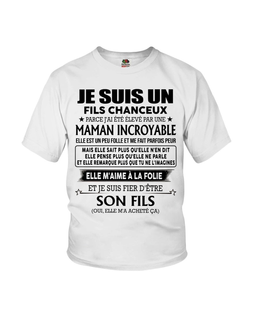 T-SHIRT JE SUIS UN FILS CHANCEUX – CADEAU TOUCHANT DE MAMAN INCROYABLE - fr00 / ntnt00