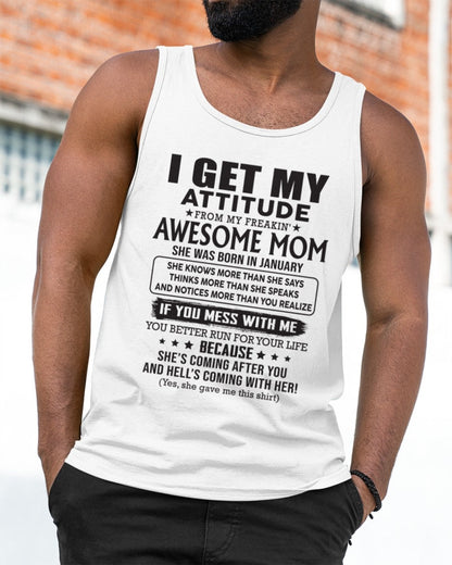 JANUARY - I GET MY ATTITUDE FROM AWESOME MOM - to my son from Mom - ntnt01 (SKU08-17-01)