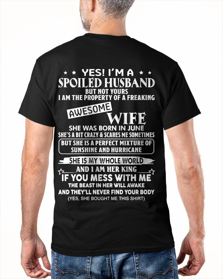 Yes! I'm A Spoiled Husband But Not Yours - Birthday Gift From June Wife / Woman - ntnt06 (SKU12-232-06)