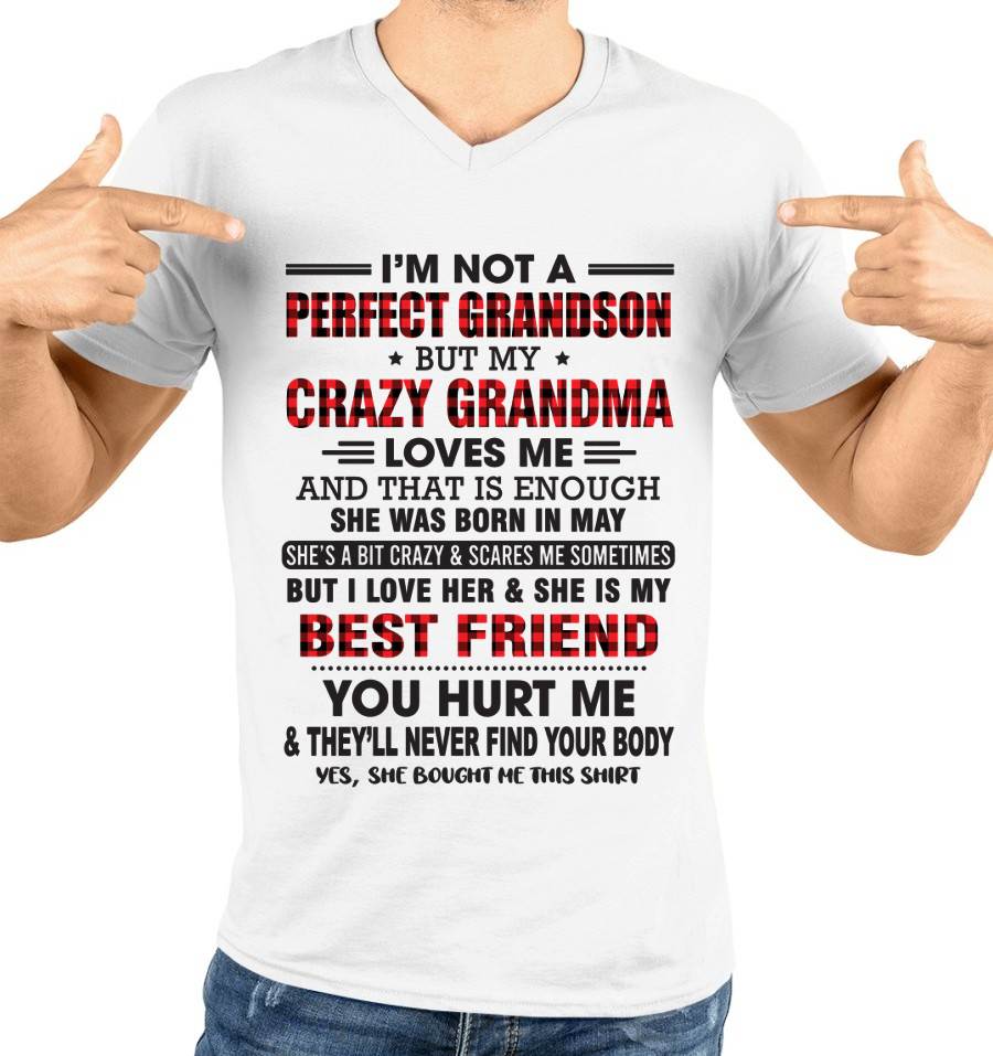 MAY - I’M NOT A PERFECT GRANDSON BUT MY CRAZY GRANDMA LOVES ME AND THAT IS ENOUGH - FROM GRANDMA - ntnt05 (SKU10-167-05)