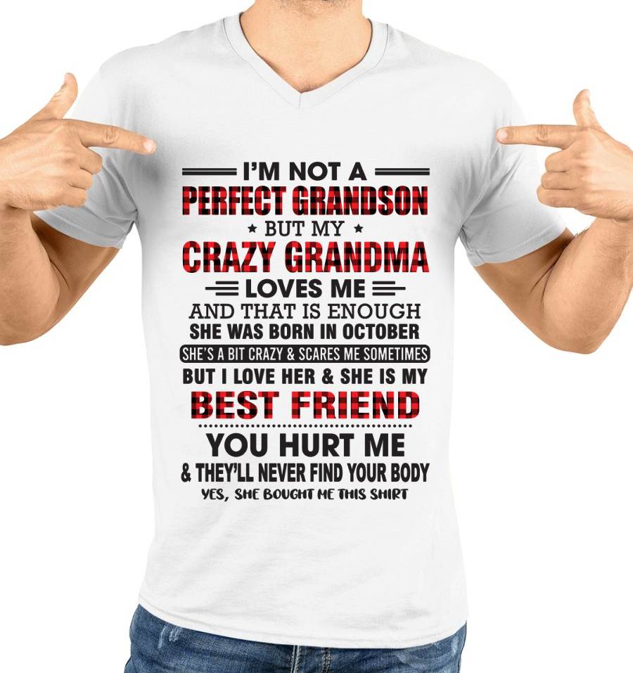 OCTOBER - I’M NOT A PERFECT GRANDSON BUT MY CRAZY GRANDMA LOVES ME AND THAT IS ENOUGH - FROM GRANDMA - ntnt10 (SKU10-167-10)