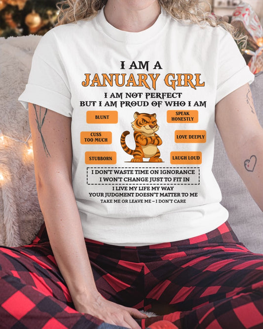 I AM A JANUARY GIRL I AM NOT PERFECT BUT I AM PROUD OF WHO I AM - FROM GIRL - NTNT01 - (SKU26T-01-62-01)