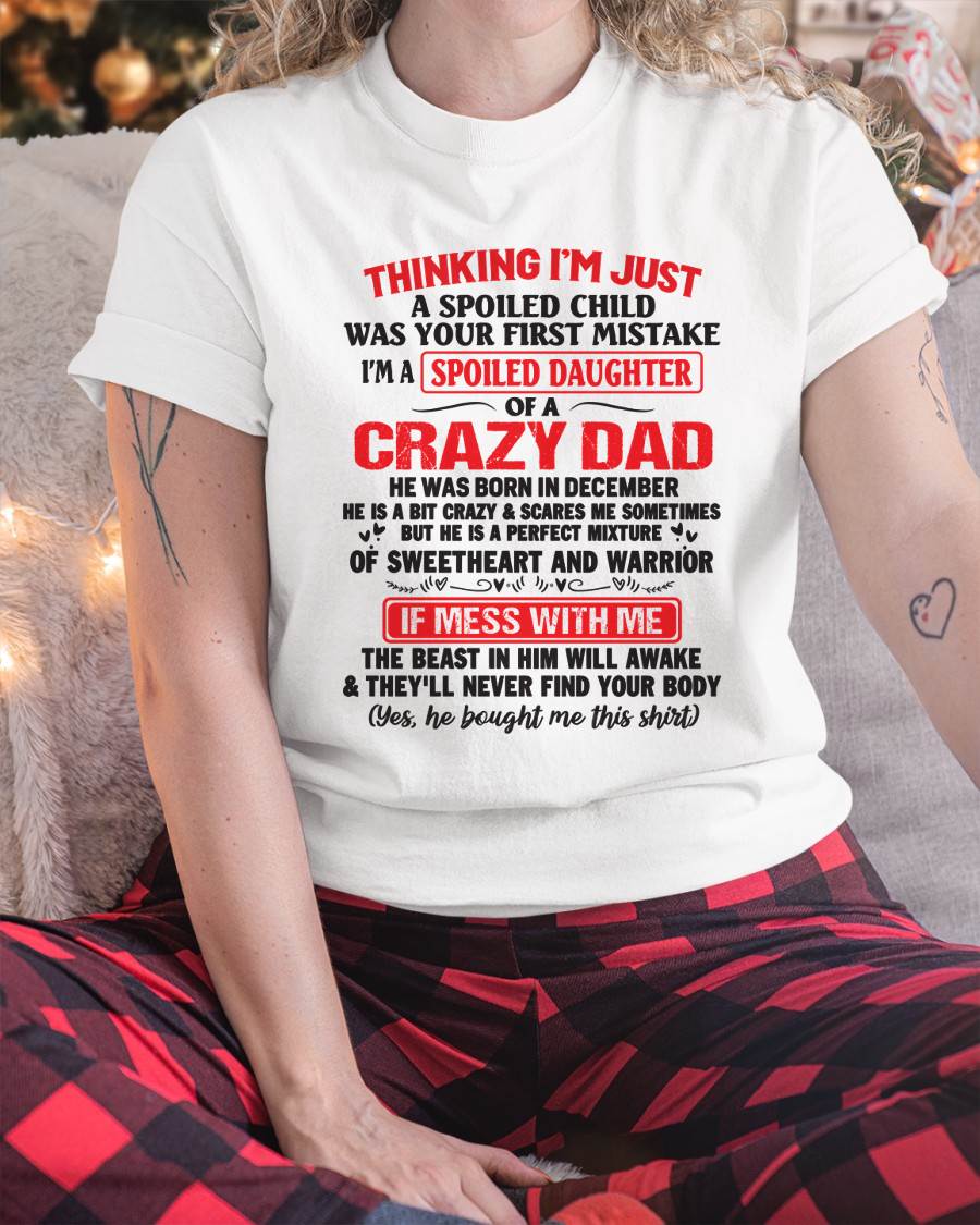 I AM A SPOILED CHILD WAS YOUR FIRST MISTAKE - FROM DAD - ntnt12
