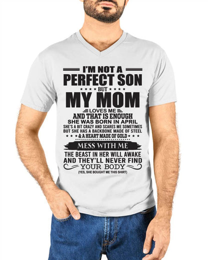 April - I'm Not A Perfect Son But My Mom Loves Me - Gift For Son From Mom T-Shirt - ntnt04 (SKU09-35-04)