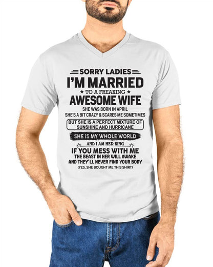 April - Sorry Ladies I'm Married To A Freaking Awesome Wife - Gift For Your Boyfriend, Husband From Wife - ntnt04 (SKU10-135-04)
