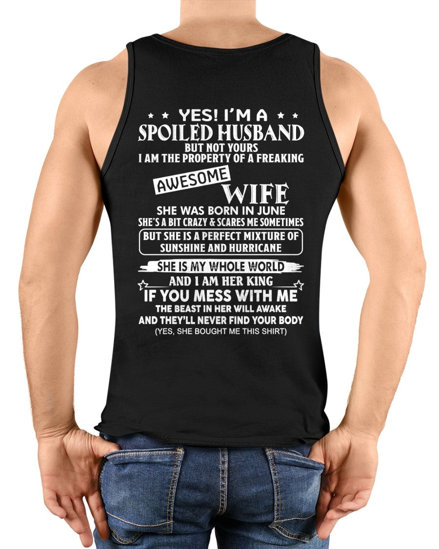 Yes! I'm A Spoiled Husband But Not Yours - Birthday Gift From June Wife / Woman - ntnt06 (SKU12-232-06)