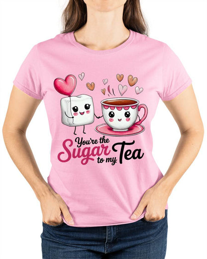 YOU'RE THE SUGAR TO MY TEA - VALENTINE T-SHIRT FROM BOYFRIEND, HUSBAND - ntnt00 (SKU26T-01-29)