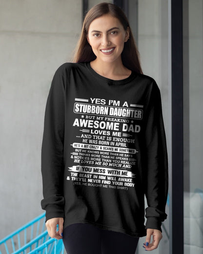 Yes I’m A Stubborn Daughter T-Shirt – Birthday Gift From April Dad / Man - ntnt04 (SKU11-34-04)