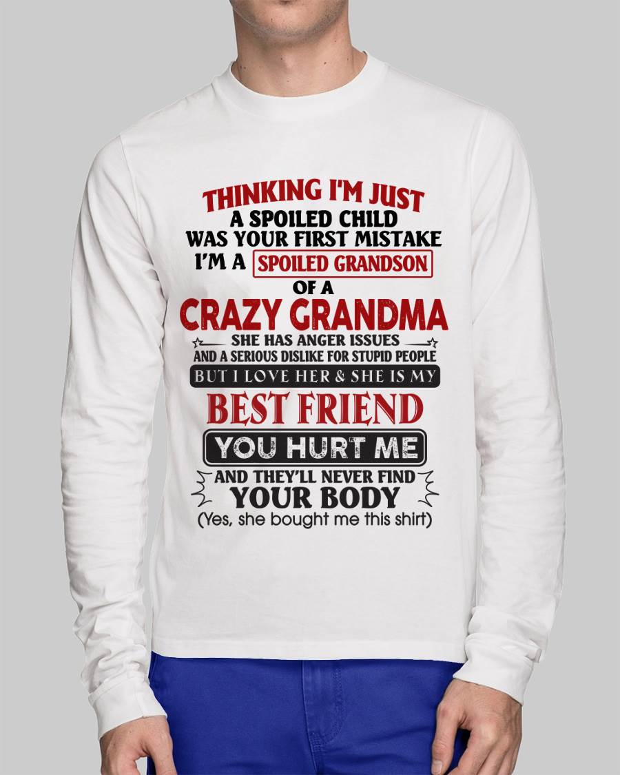 Thinking I'm Just A Spoiled Child Was Your First Mistake – Gift For Grandson From Grandma – ntnt00 (SKU26T-01109-00)