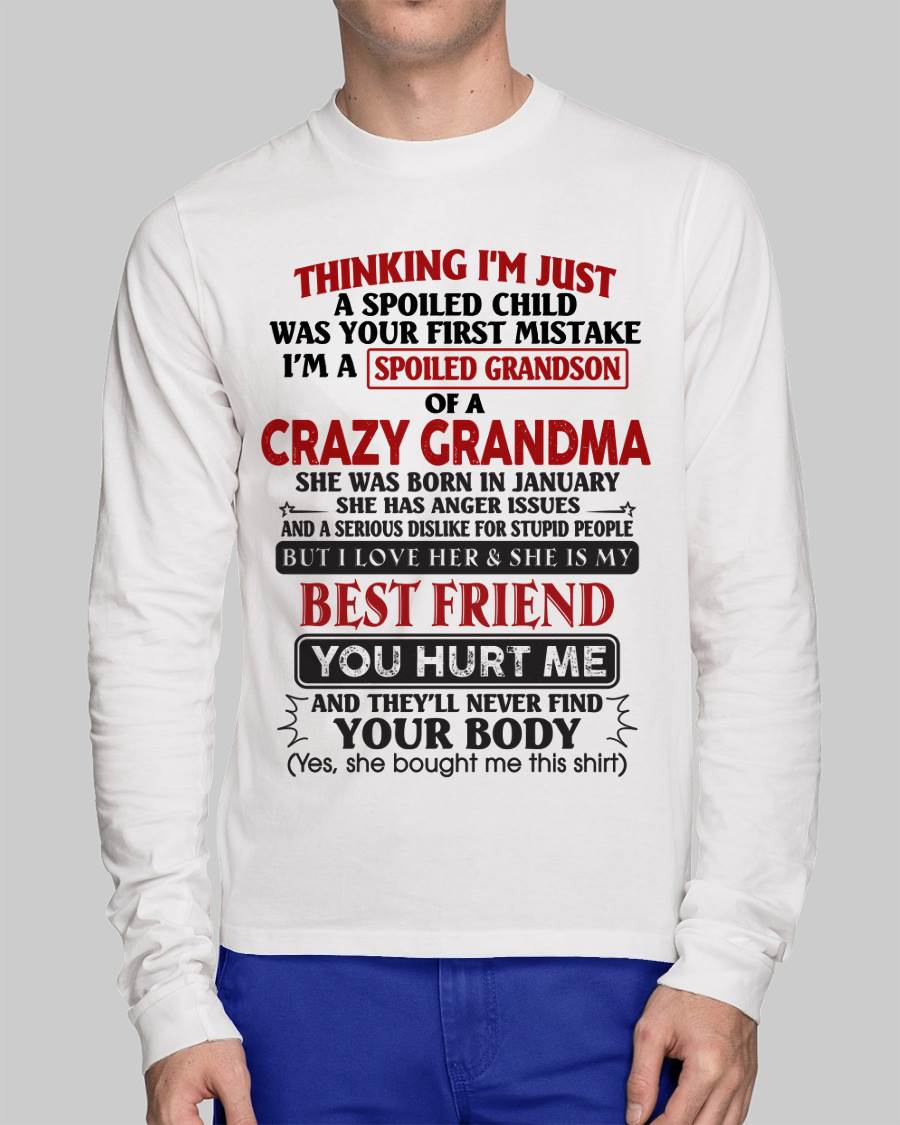 January - Thinking I'm Just A Spoiled Child Was Your First Mistake – Gift For Grandson From Grandma – ntnt01 (SKU26T-01109-01)