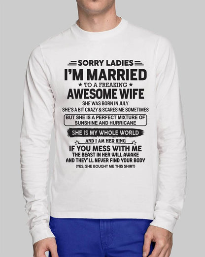 July - Sorry Ladies I'm Married To A Freaking Awesome Wife - Gift For Your Boyfriend, Husband From Wife - ntnt07 (SKU10-135-07)