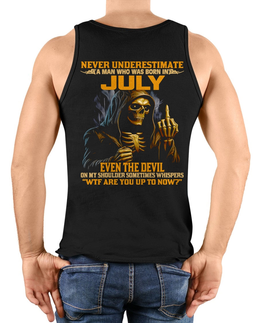 NEVER UNDERESTIMATE A MAN WHO WAS BORN IN JULY - ntnt07 male (SKU12-276-07)