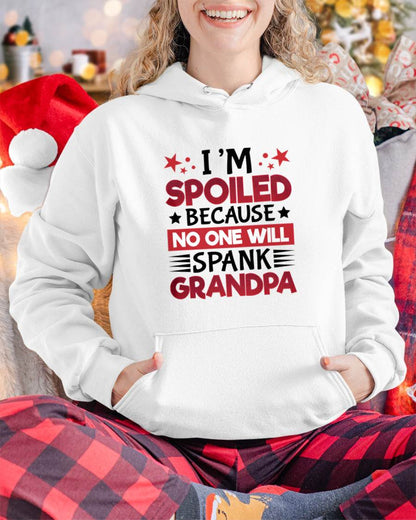 I’M SPOILED BECAUSE NO ONE WILL SPANK GRANDPA - GIFT FROM GRANDPA - ntnt00 (SKU2603-130)