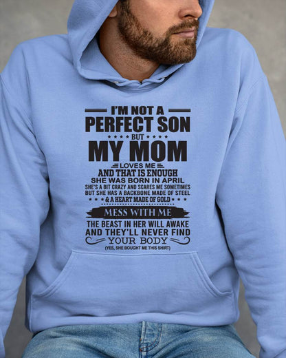 April - I'm Not A Perfect Son But My Mom Loves Me - Gift For Son From Mom T-Shirt - ntnt04 (SKU09-35-04)