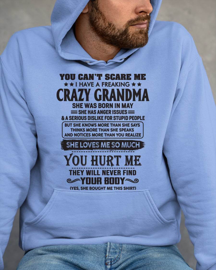May - You Can’t Scare Me I Have A Freaking Crazy Grandma - Gift For Grandson And Granddaughter From Grandma - ntnt05 (SKU10-56-05)