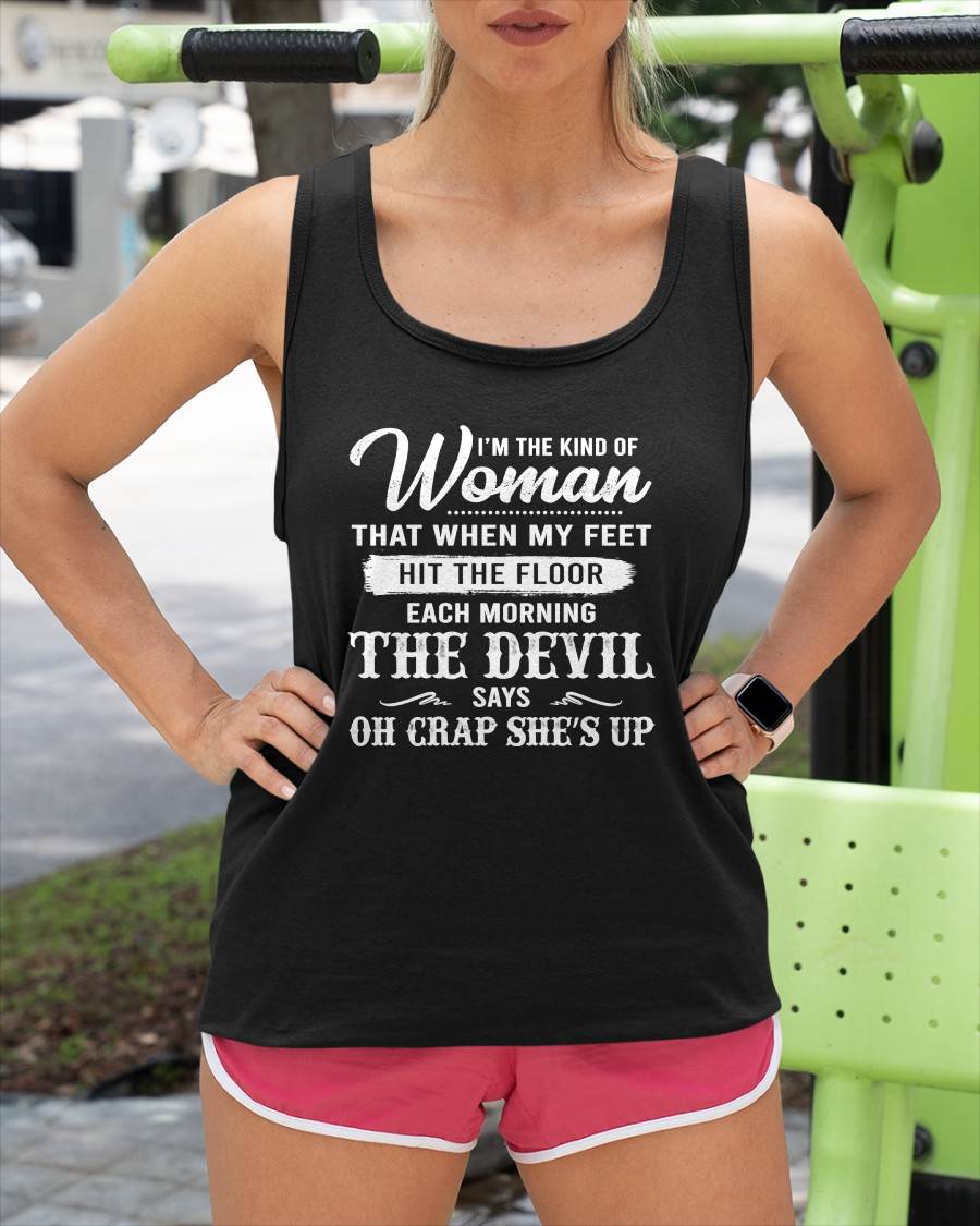 I'M THE KIND OF WOMAN – T-Shirt For Woman – ntnt00 (SKU26T-01149)