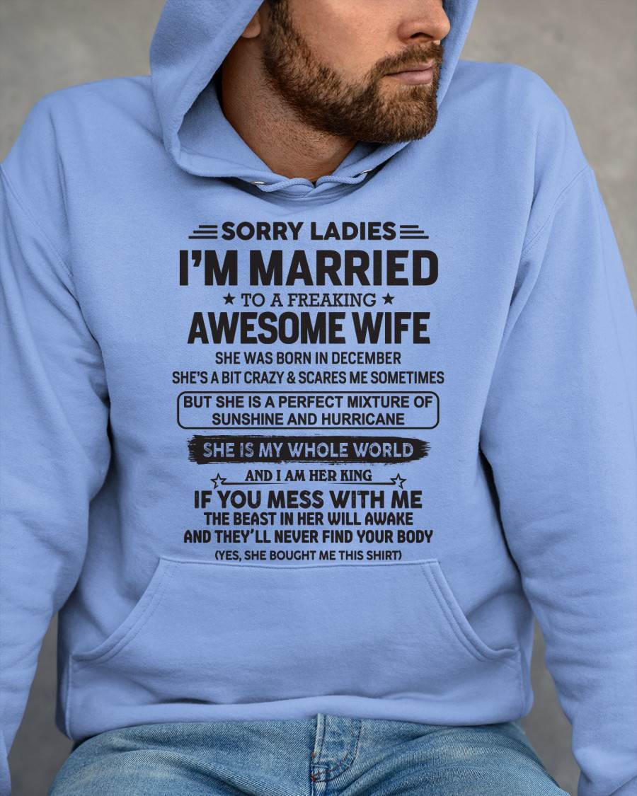December - Sorry Ladies I'm Married To A Freaking Awesome Wife - Gift For Your Boyfriend, Husband From Wife - ntnt12 (SKU10-135-12)