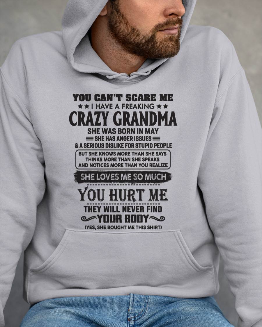 May - You Can’t Scare Me I Have A Freaking Crazy Grandma - Gift For Grandson And Granddaughter From Grandma - ntnt05 (SKU10-56-05)