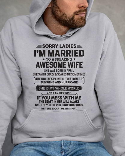 April - Sorry Ladies I'm Married To A Freaking Awesome Wife - Gift For Your Boyfriend, Husband From Wife - ntnt04 (SKU10-135-04)