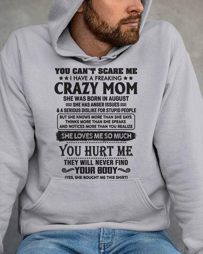 August - You Can’t Scare Me I Have A Freaking Crazy Mom - Gift For Son From Mom - ntnt08 (SKU10-09-08)