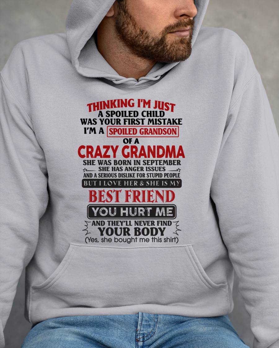 September - Thinking I'm Just A Spoiled Child Was Your First Mistake – Gift For Grandson From Grandma – ntnt09 (SKU26T-01109-09)