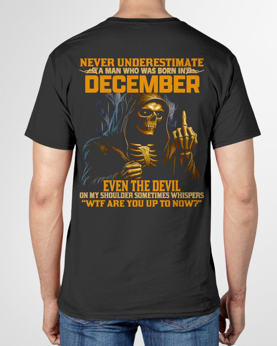 NEVER UNDERESTIMATE A MAN WHO WAS BORN IN DECEMBER - ntnt12 male (SKU12-276-12)