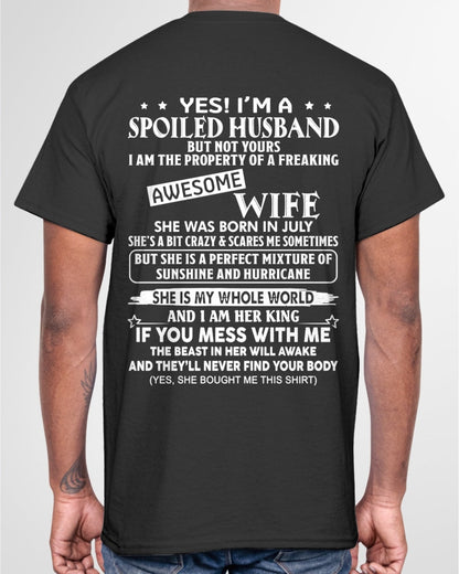 Yes! I'm A Spoiled Husband But Not Yours - Birthday Gift From July Wife / Woman - ntnt07 (SKU12-232-07)