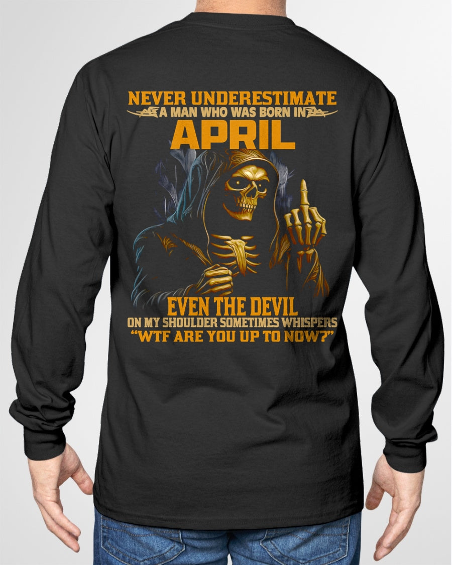 NEVER UNDERESTIMATE A MAN WHO WAS BORN IN APRIL - ntnt04 male (SKU12-276-04)