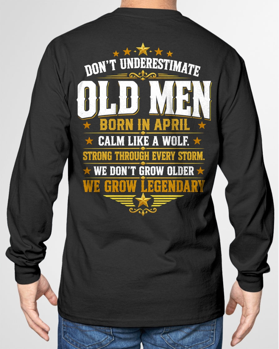 April Old Men Wolf Shirt – Calm Like a Wolf, We Grow Legendary T-Shirt - From Boy - NTNT04 - (SKU2608-611-04)