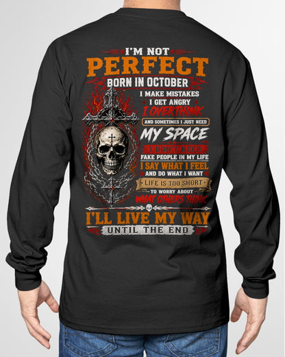 October Man Shirt – I’m Not Perfect, I Make Mistakes, I Get Angry, I Overthink T-Shirt – From Boy – NTNT10 - (SKU2608-563-10)