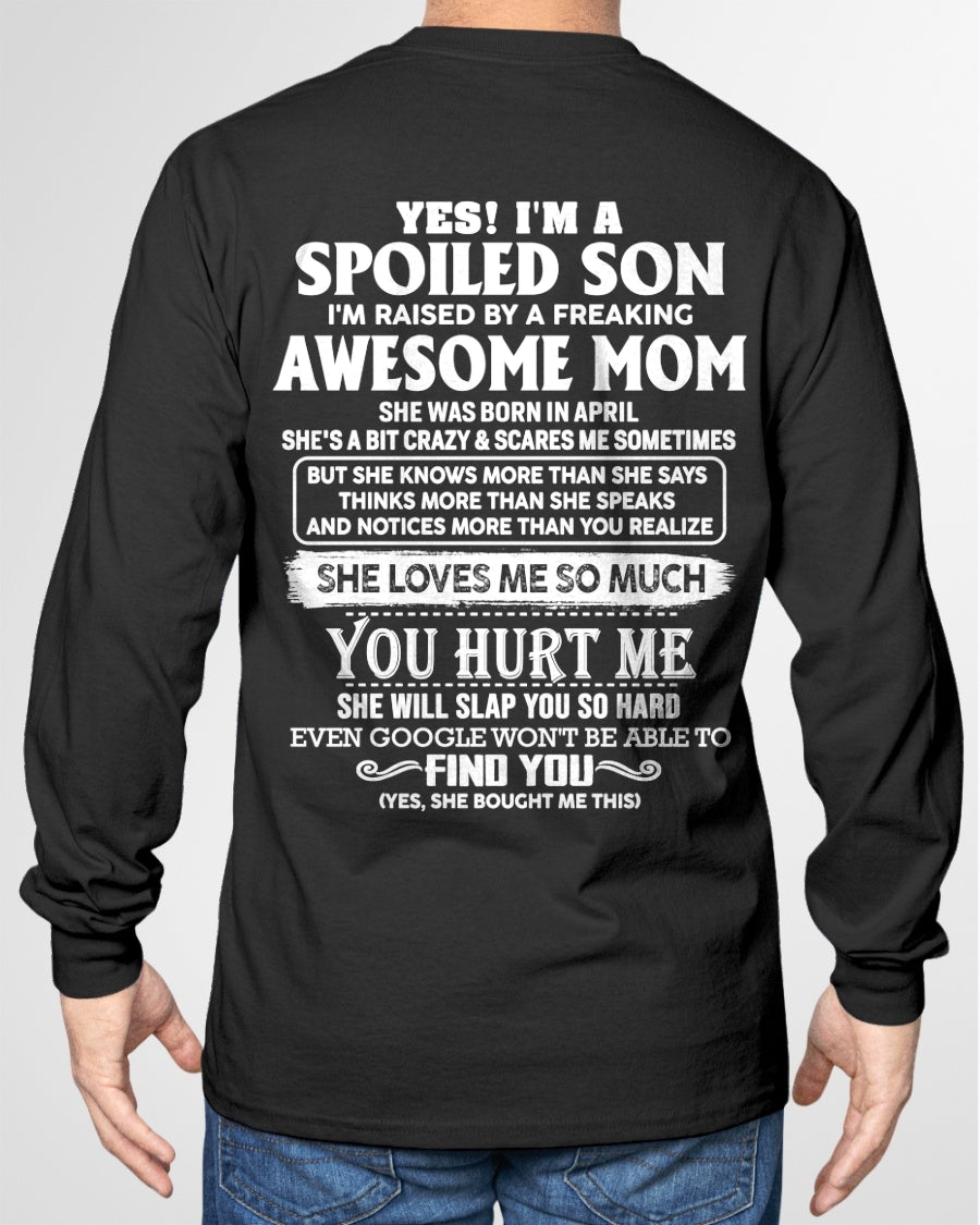 YES! I'M A SPOILED SON RAISED BY MY AWESOME APRIL MOM - FROM MOM - NTNT04 - (SKU2604-175-04)