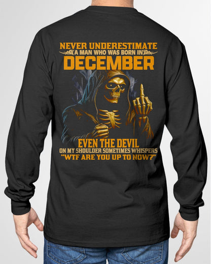 NEVER UNDERESTIMATE A MAN WHO WAS BORN IN DECEMBER - ntnt12 male (SKU12-276-12)