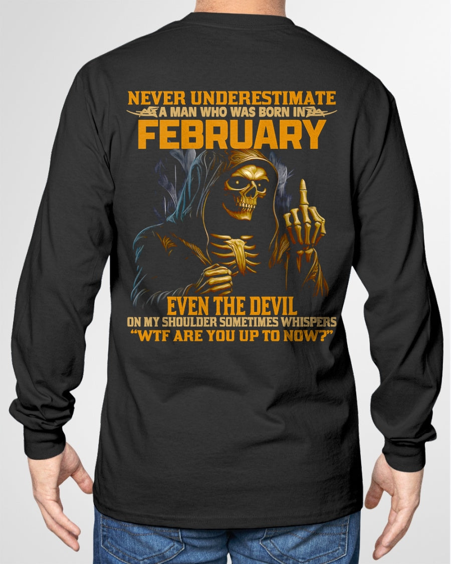 NEVER UNDERESTIMATE A MAN WHO WAS BORN IN FEBRUARY - ntnt02 male (SKU12-276-02)