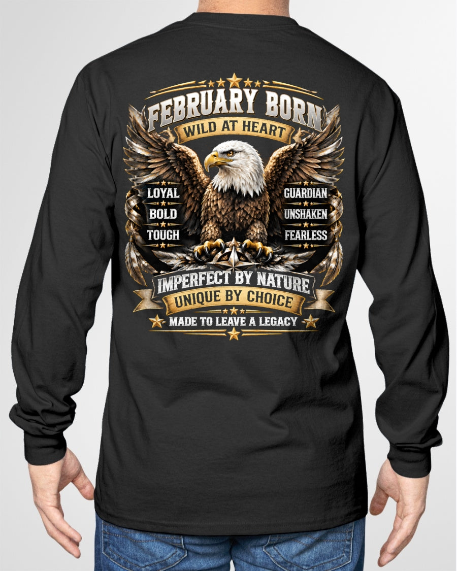 February Men Eagle Shirt – Wild At Heart Fearless Guardian T-Shirt, Born In February Gift for Men - From Boy - NTNT02 - (SKU2609-218-02)