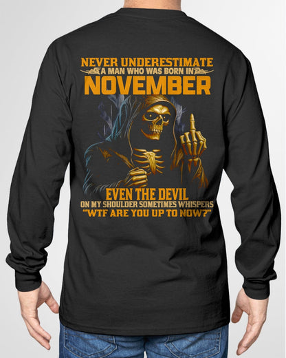 NEVER UNDERESTIMATE A MAN WHO WAS BORN IN NOVEMBER - ntnt11 male (SKU12-276-11)