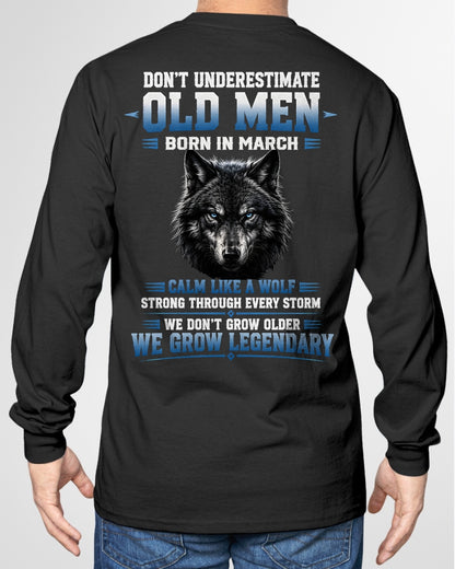March Old Men Wolf Shirt – Calm Like a Wolf, We Grow Legendary T-Shirt - From Boy - NTNT03 - (SKU2608-380-03)