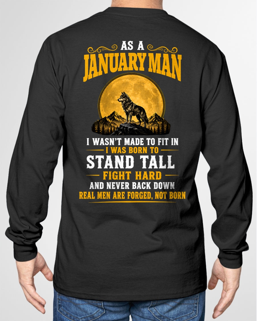 January Man Wolf Shirt – Stand Tall Fight Hard, Real Men Are Forged Not Born - From Boy - NTNT01 - ( SKU2608-379-01 )