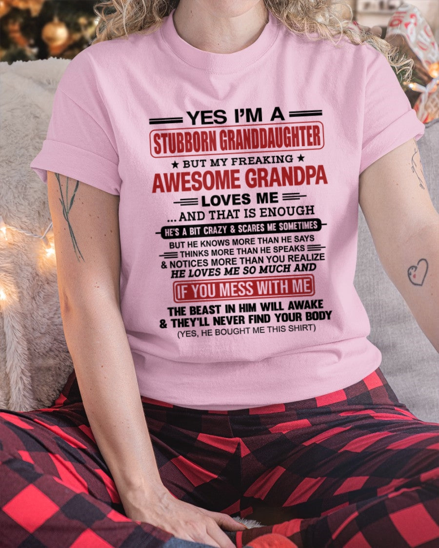 ntnt00 - Yes I’m A Stubborn Granddaughter T-Shirt – Birthday Gift From Grandpa / Man - (SKU2603-21-00)
