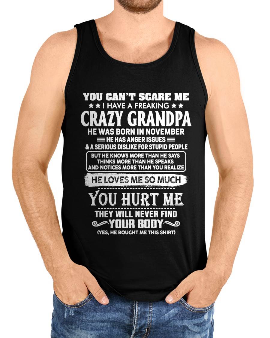 November – You Can’t Scare Me I Have A Freaking Crazy Grandpa – Gift For Grandson And Granddaughter From Grandpa – ntnt11 (SKU12-31-11)