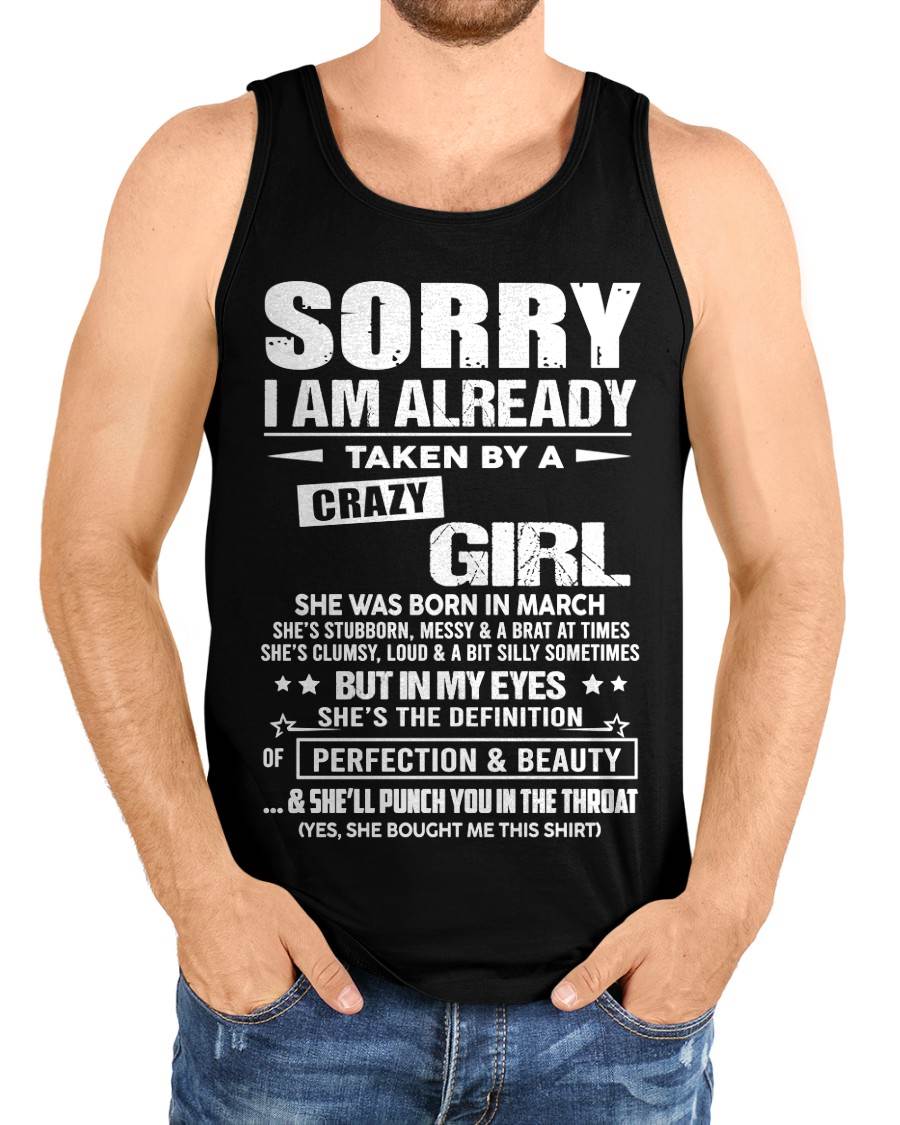March – Sorry I Am Already Taken By A Crazy Girl – Gift For Your Boyfriend, Husband From Wife – ntnt03 (SKU10-139-03)
