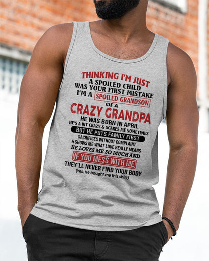 I'm A Spoiled Grandson Of A Crazy Grandpa T-Shirt – Birthday Gift From April Grandpa / Man - ntnt04 (SKU10-05-04)