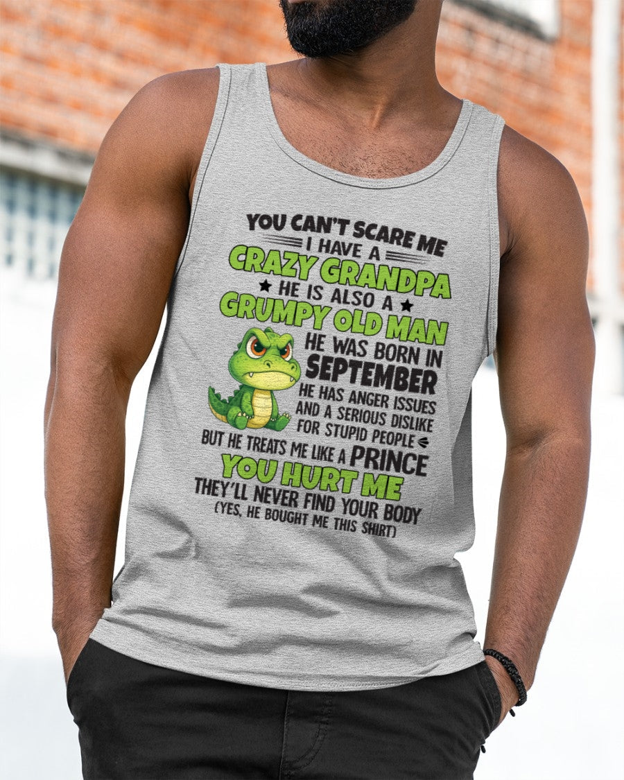 Gift for Grandson ntnt09 - You Can’t Scare Me I Have A Crazy Grandpa T-Shirt - Birthday Gift From September Grandpa / Man - (SKU09-121-09)