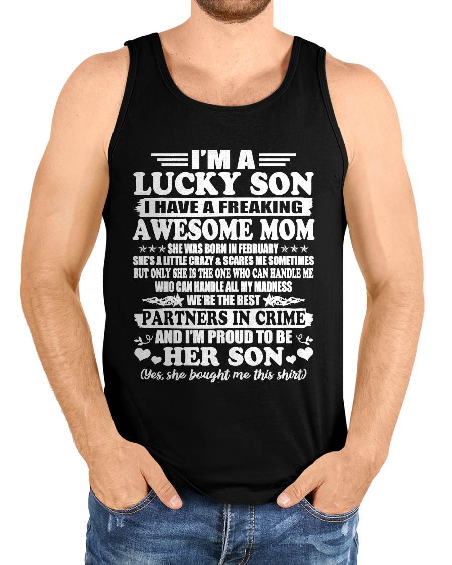 February – I’m A Lucky Son I Have A Freaking Awesome Mom – Gift For Son From Mom – ntnt02 (SKU12-204-02)