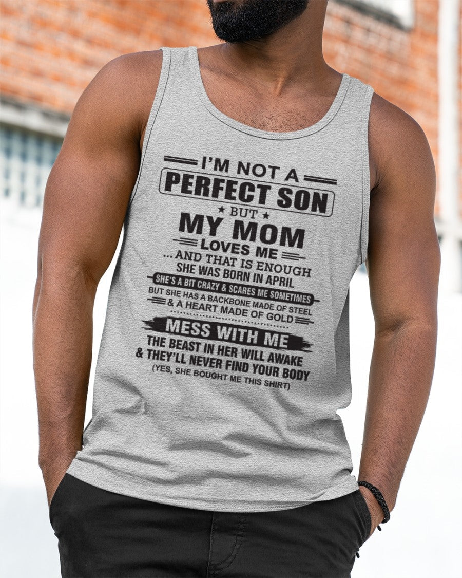April - "I'M NOT A PERFECT SON BUT MY MOM LOVES ME" - Birthday Gift From April Mom / Woman - ntnt04 (SKU10-147-04)